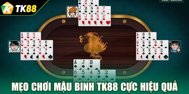 Mẹo chơi mậu binh TK88 cực hiệu quả