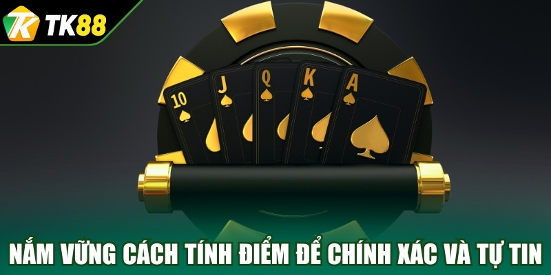 Nắm vững cách tính điểm để chơi chính xác và tự tin